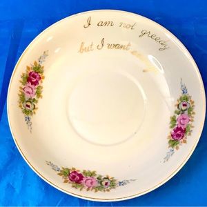 Made in Occupied Japan "I'm not greedy but I want enough" Floral Plate See Note